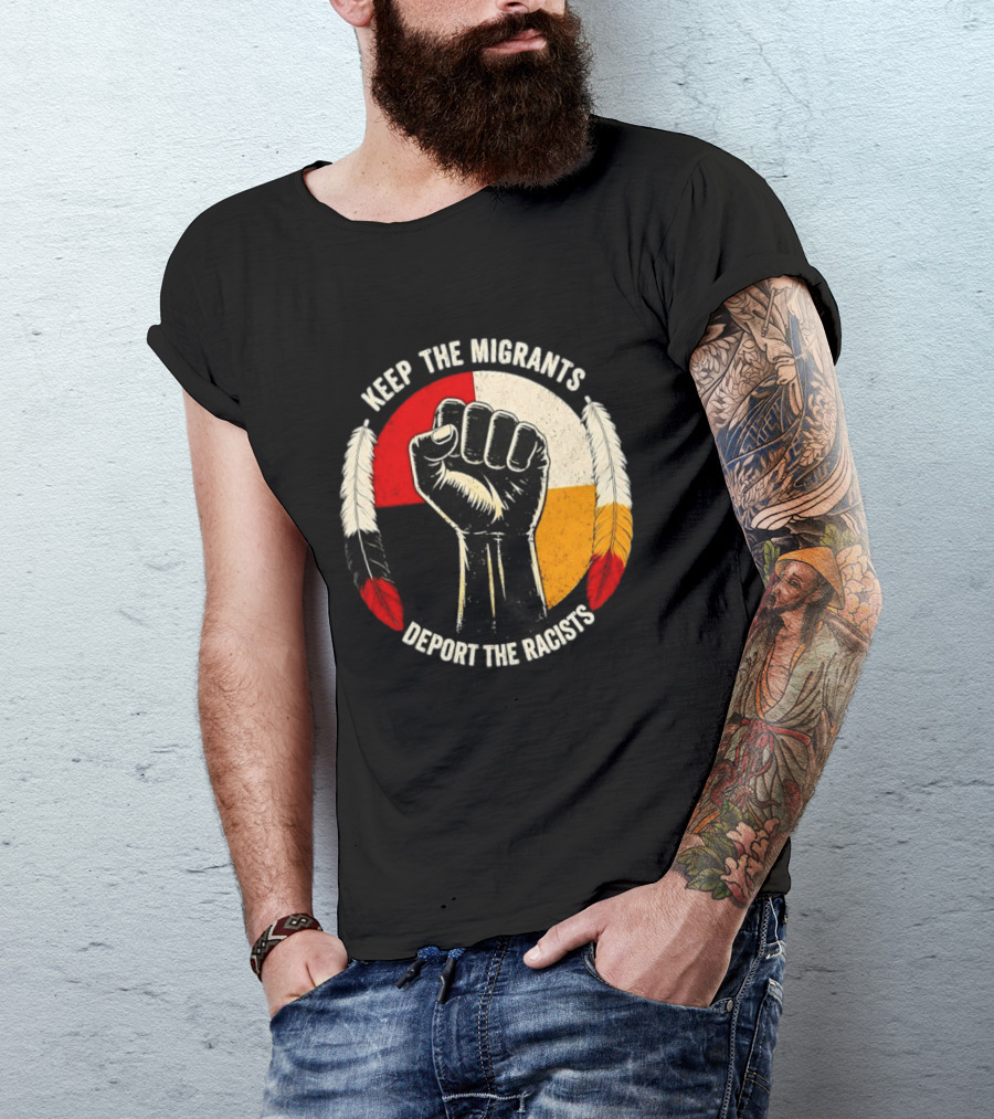 Keep The Migrants Deport The Racists Fist With Feathers And Color Block Circle T-Shirt