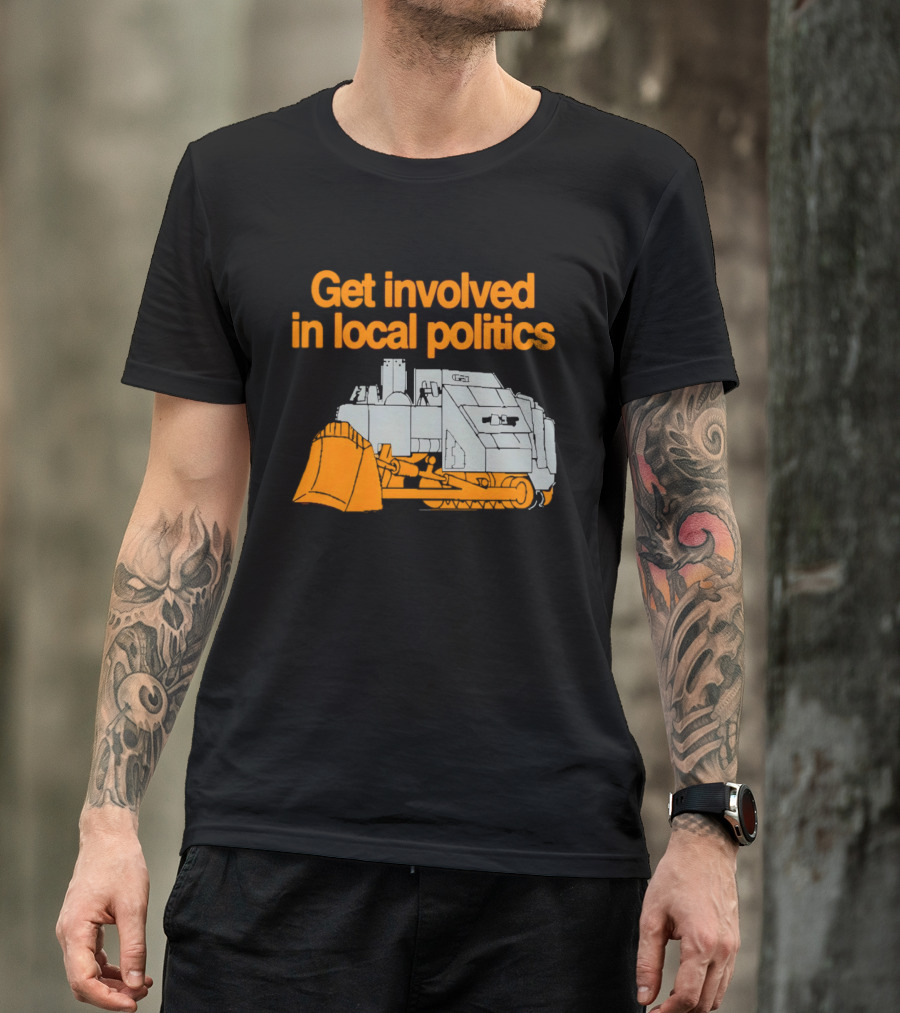 Killdozer Get Involved In Local Politics Bulldozer T-Shirt