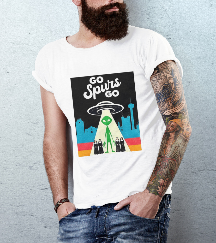 Go Spurs Go Alien Nuns UFO San Antonio Basketball Puro Pinche Spurs T-Shirt