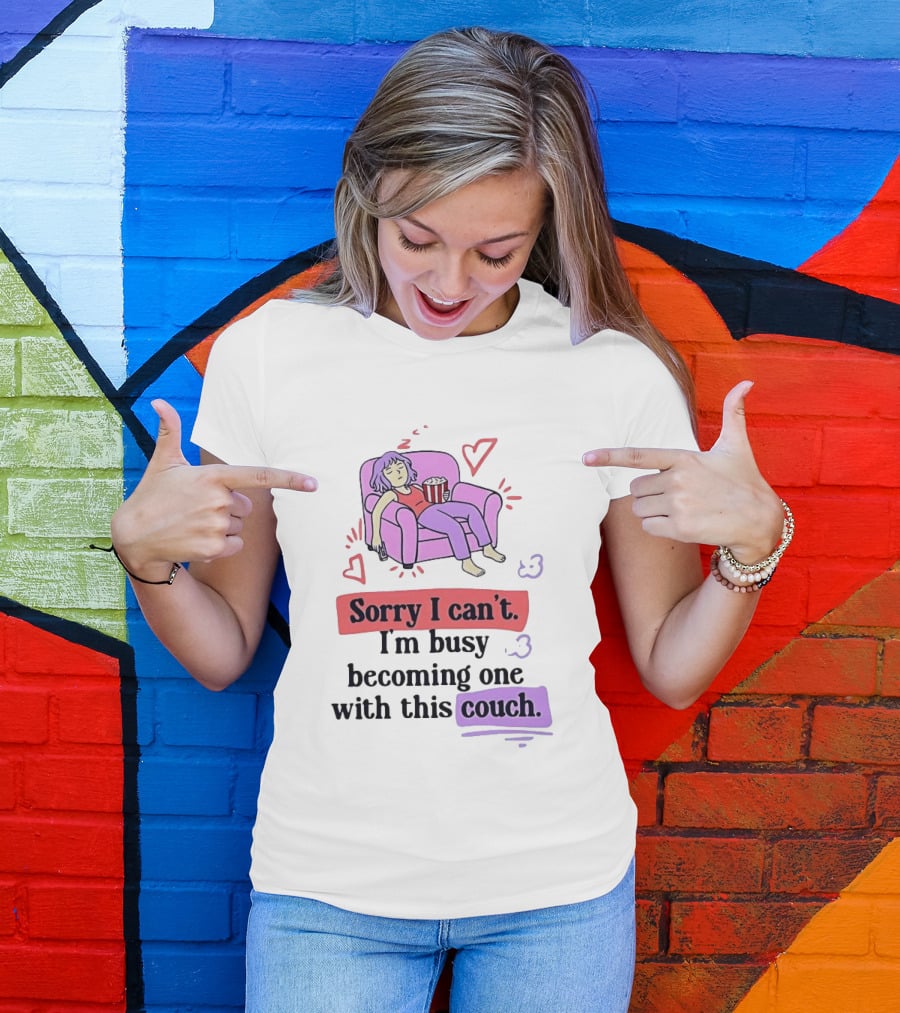 Girl Sleeping On Sofa Sorry I Can't I'm Busy Becoming One With This Couch T-Shirt