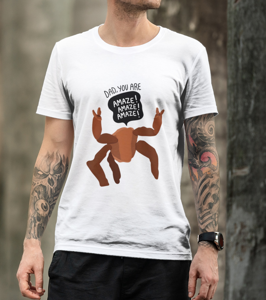 Dad You Are Amaze Amaze Amaze Crab Theme Father's Day T-Shirt