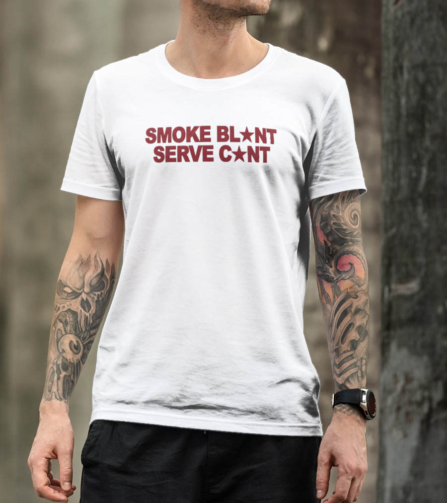 Smoke Blunt Serve Cunt Star Pop Culture T-Shirt