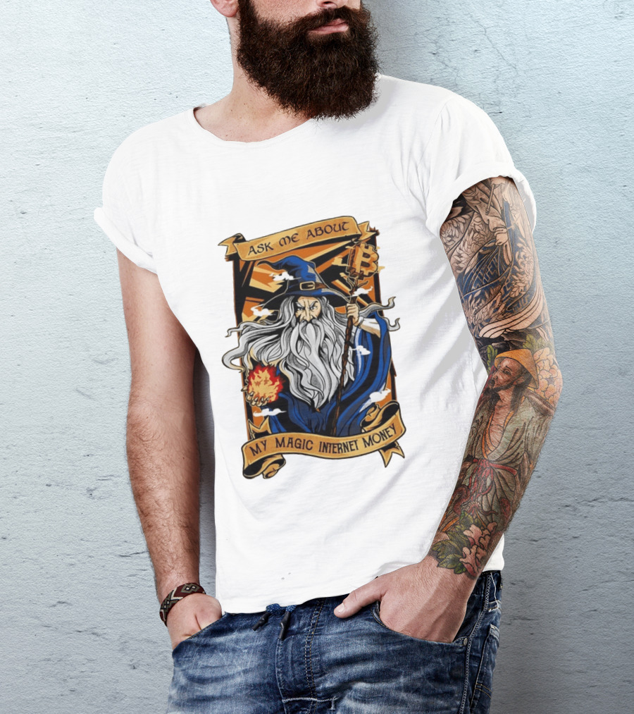 Ask Me About My Magic Internet Money Wizard Bitcoin Staff Fireball T-Shirt