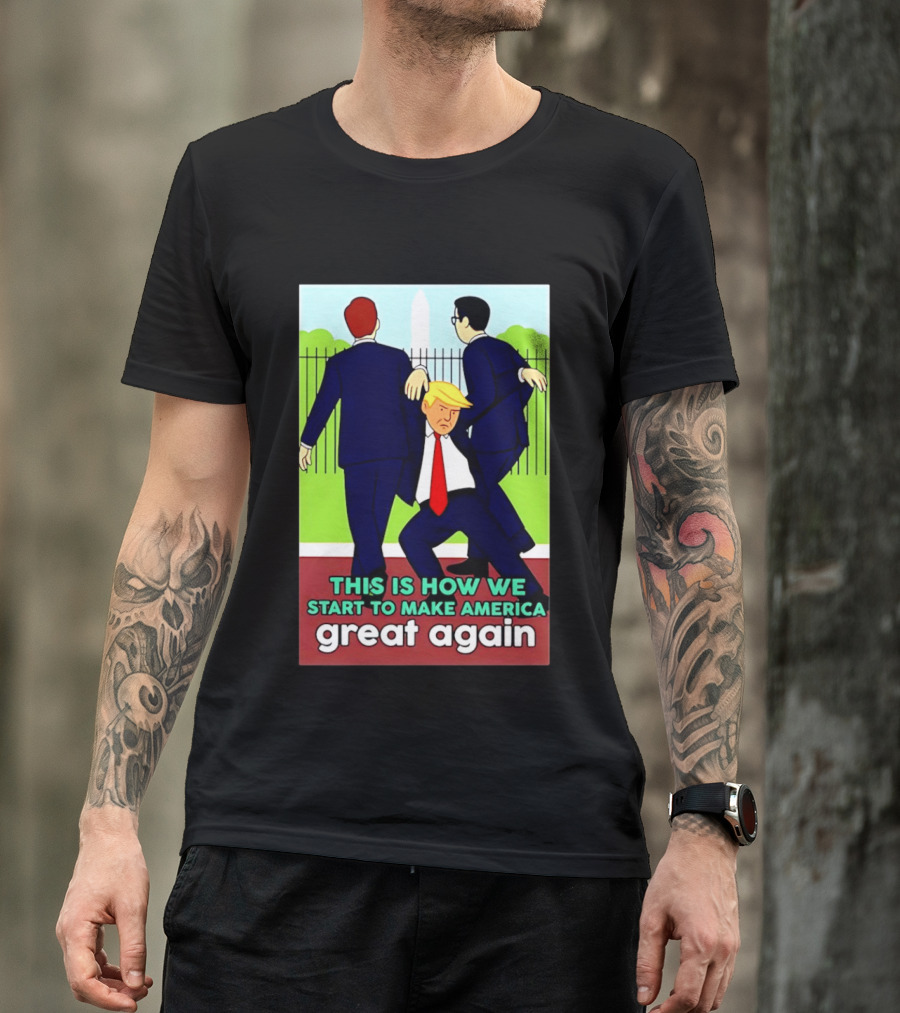 This Is How We Start To Make America Great Again Cartoon Political T-Shirt