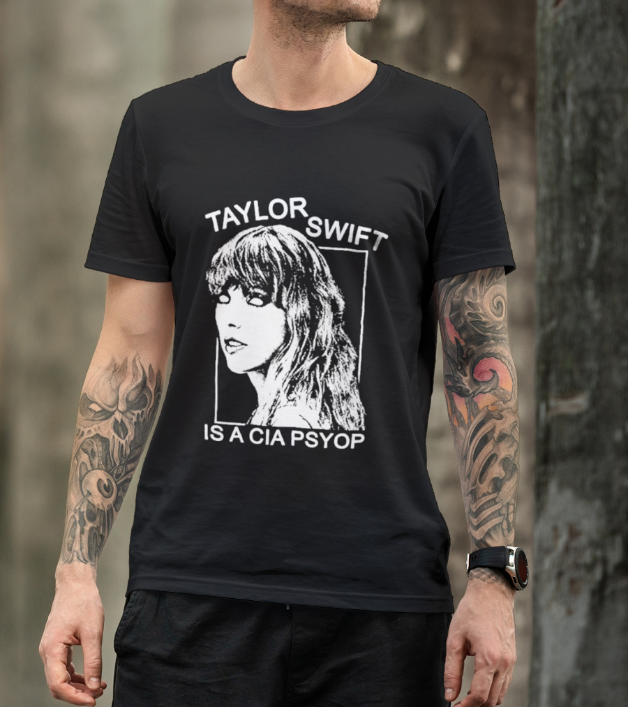 Taylor Swift Is A Cia Psyop T-Shirt