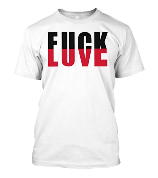 F*** And Love Bold Text Red And Black T-Shirt