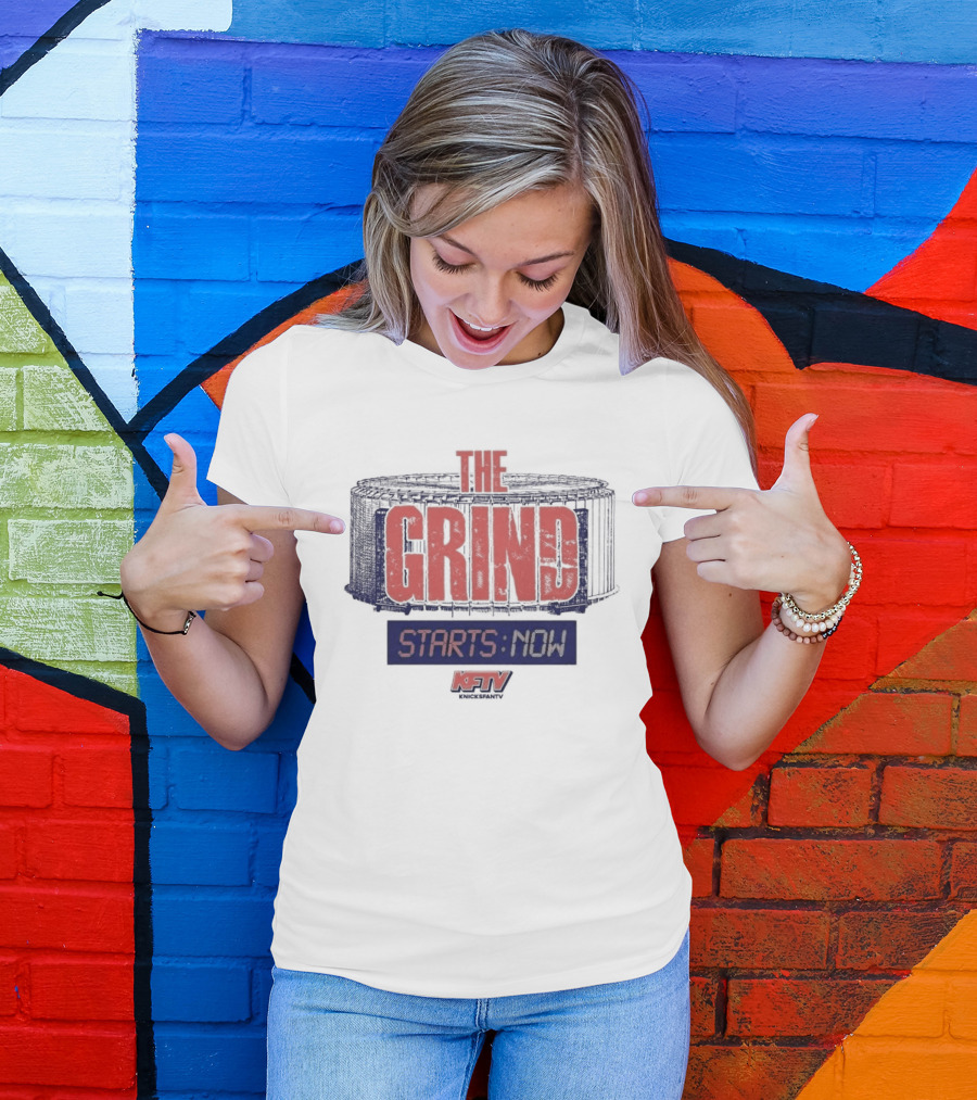 New York Knicks Grind Starts Now KnicksFanTV Stadium NYK T-Shirt