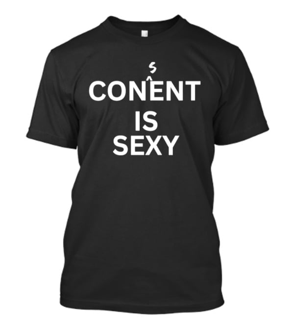 Sex Empowerment Consent Is Sexy T-Shirt