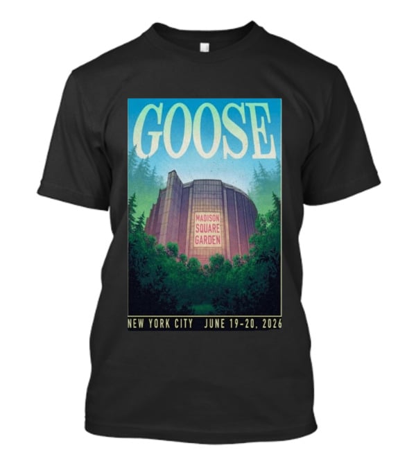 Goose Madison Square Garden New York City June 19 20 2026 T-Shirt