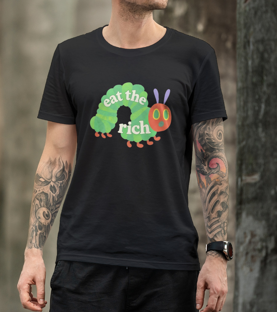 Eat The Rich Hungry Caterpillar Political Humor Text With Green Caterpillar And Red Face T-Shirt