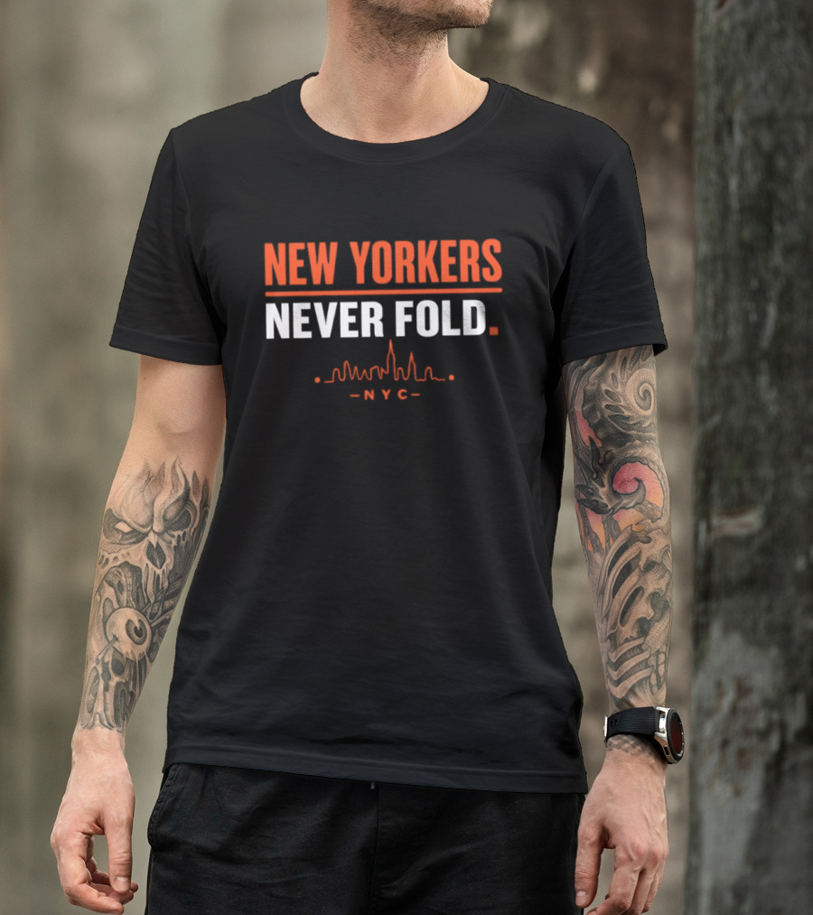 New Yorkers Never Fold NYC Skyline City Pride T-Shirt