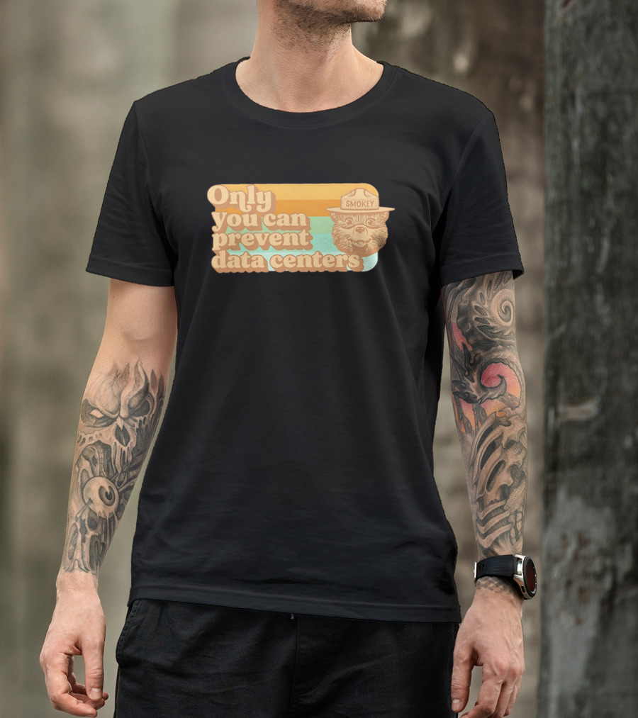 Smokey Bear Only You Can Prevent Data Centers Environmental Message T-Shirt