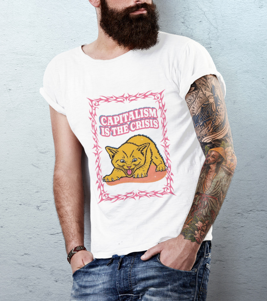 Capitalism Is The Crisis Angry Kitten Bold Text Pink Border T-Shirt
