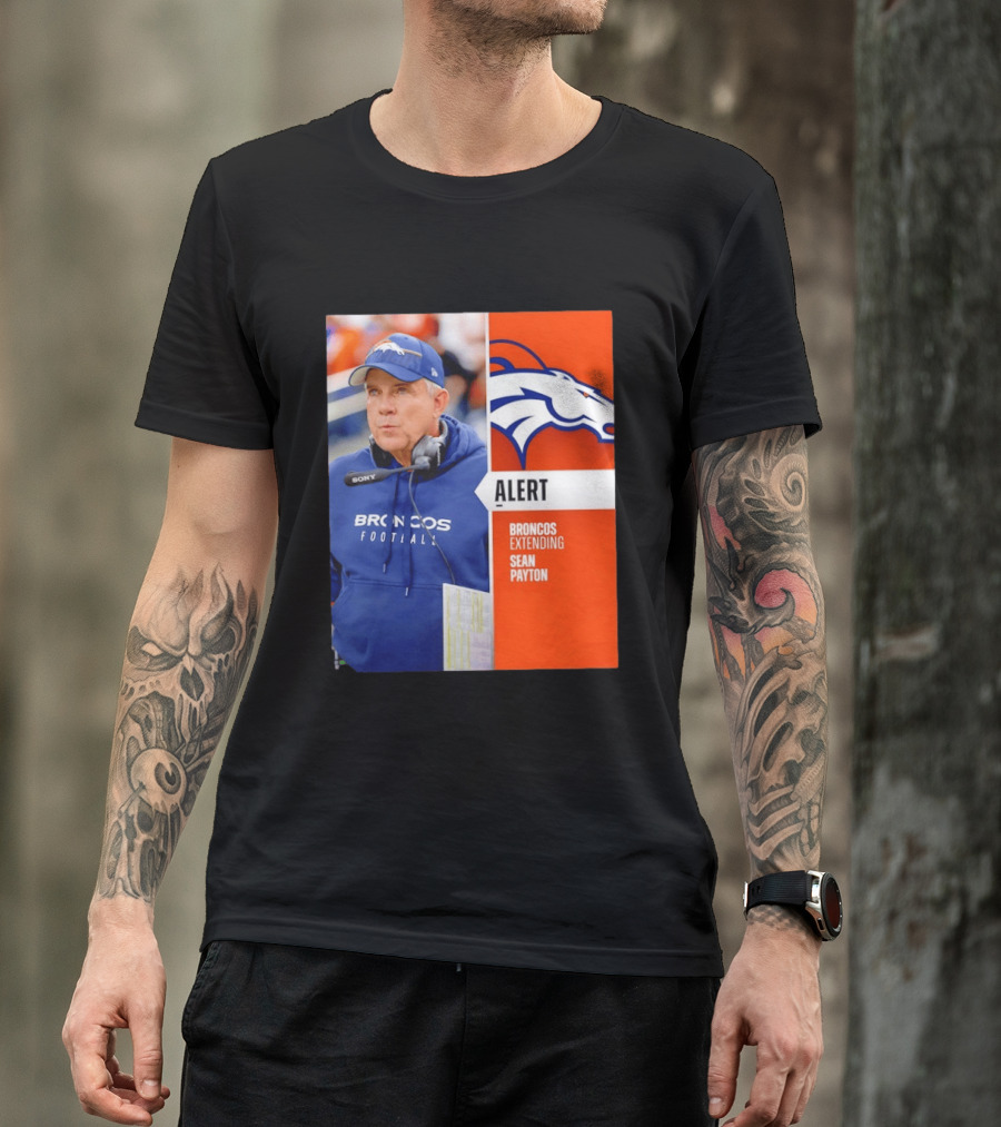 Broncos Extending Coach Sean Payton Alert T-Shirt
