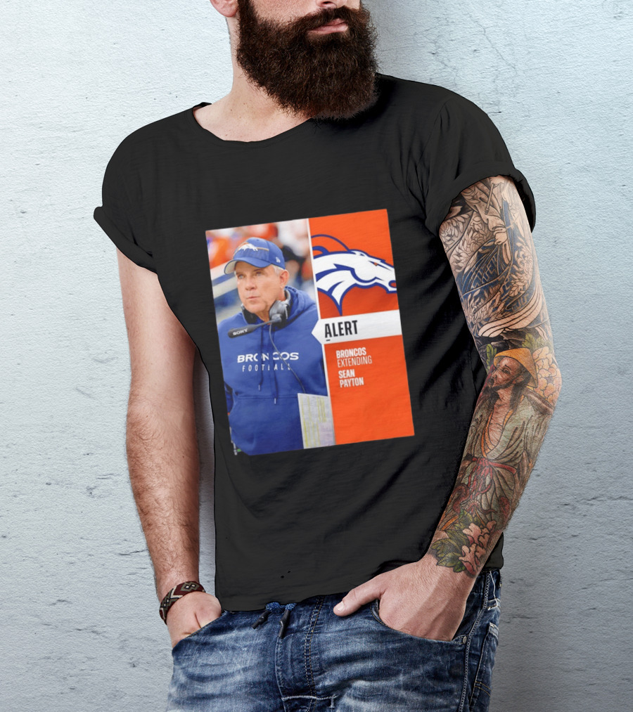 Broncos Extending Coach Sean Payton Alert T-Shirt