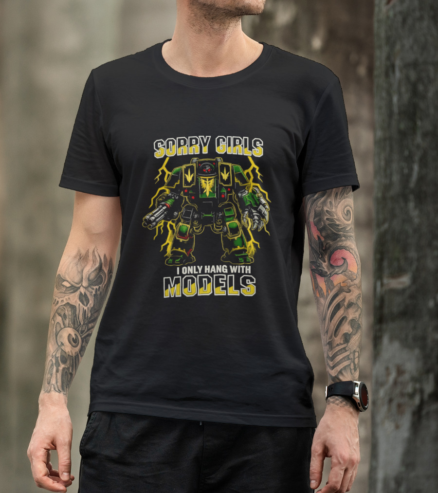 Sorry Girls I Only Hang With Models Miniature Painting Gamer Robot T-Shirt