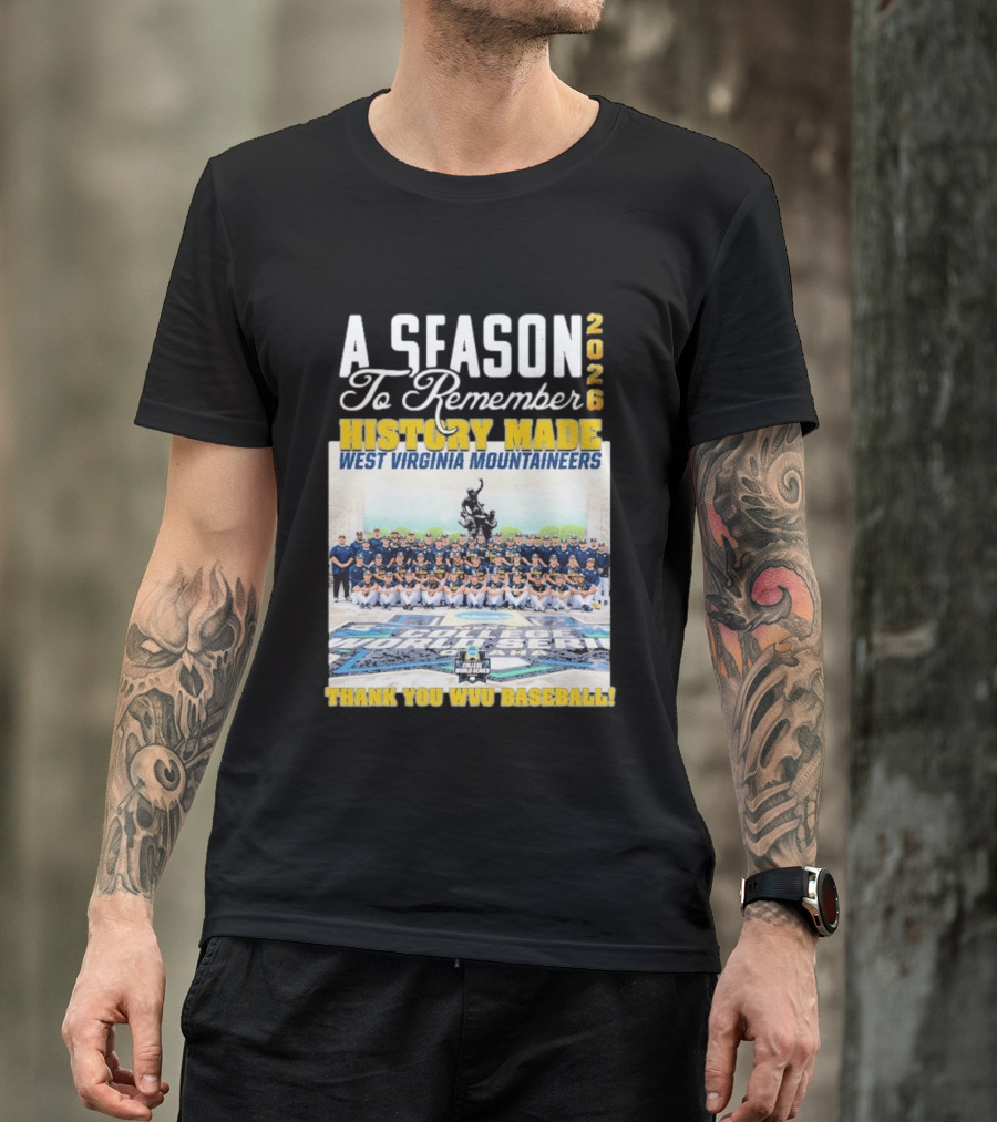 West Virginia Mountaineers 2026 History Made A Season To Remember Thank You WVU Baseball T-Shirt