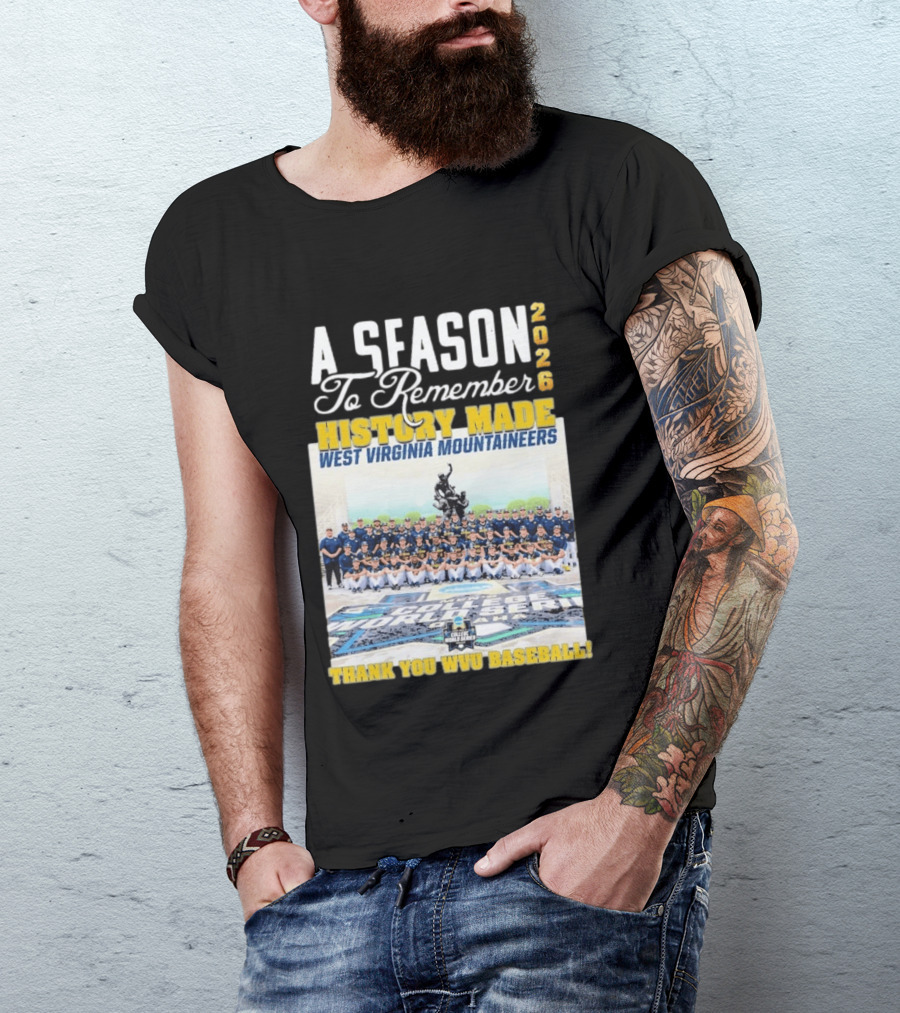 West Virginia Mountaineers 2026 History Made A Season To Remember Thank You WVU Baseball T-Shirt