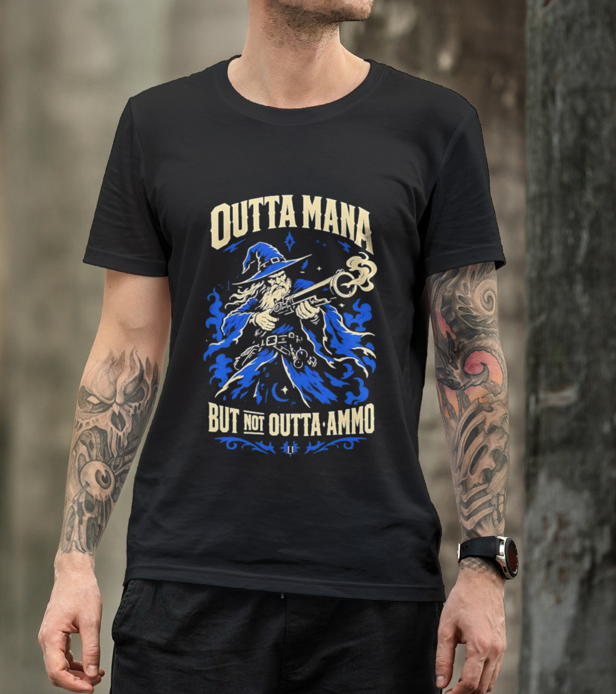 Outta Mana But Not Outta Ammo Wizard Fantasy Magical Gunslinger T-Shirt