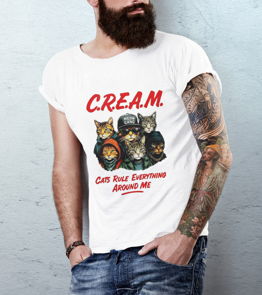 Meow Gang C.R.E.A.M. Cats Rule Everything Around Me T-Shirt