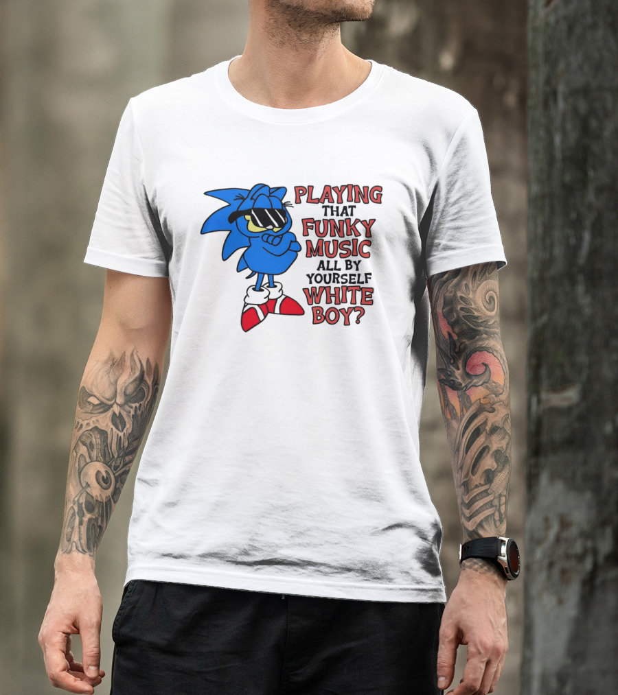Playing That Funky Music All By Yourself White Boy Cool Blue T-Shirt