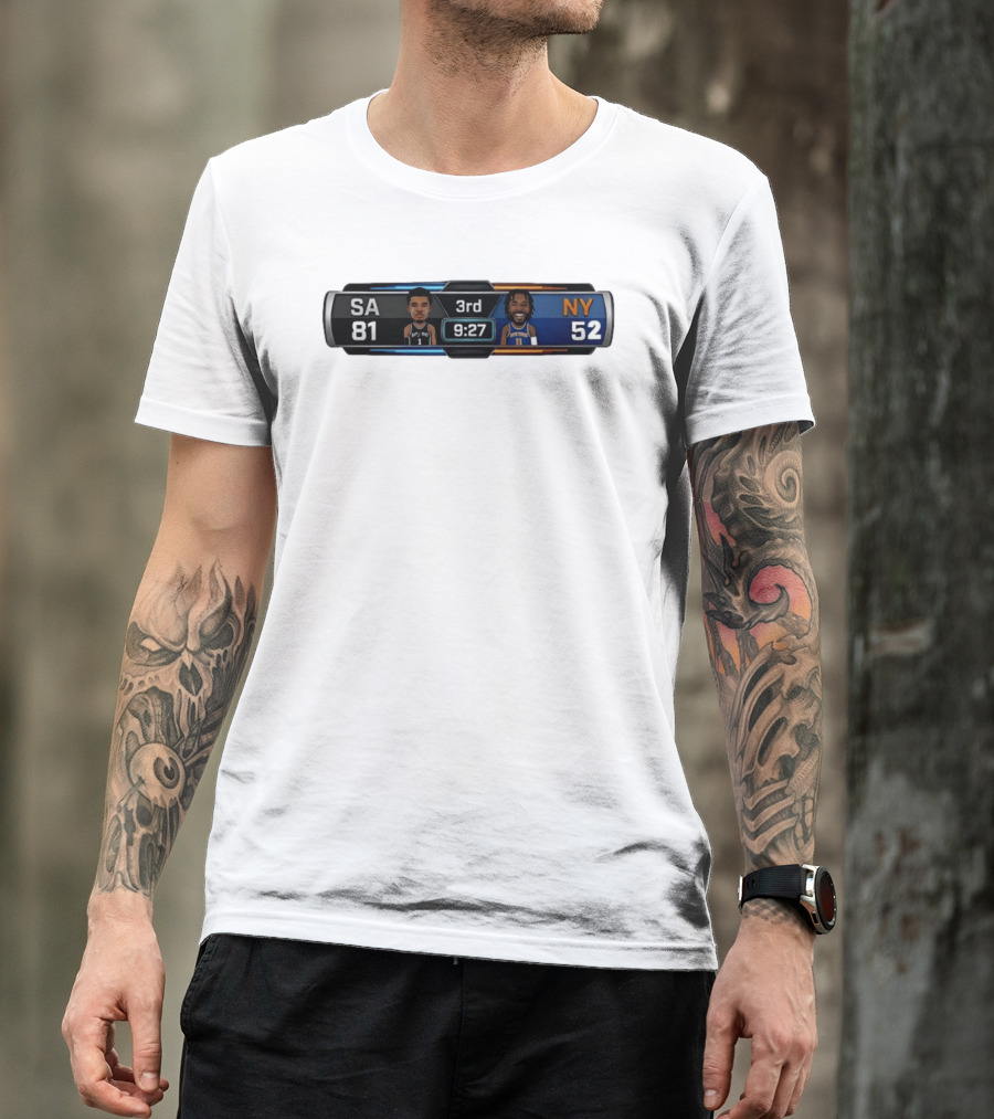 San Antonio Spurs Vs New York Knicks Scoreboard 3rd Quarter 9:27 SA 81 NY 52 Basketball T-Shirt