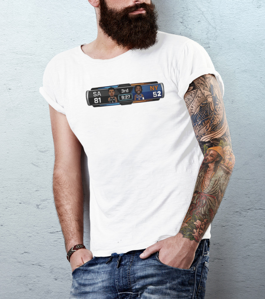 San Antonio Spurs Vs New York Knicks Scoreboard 3rd Quarter 9:27 SA 81 NY 52 Basketball T-Shirt