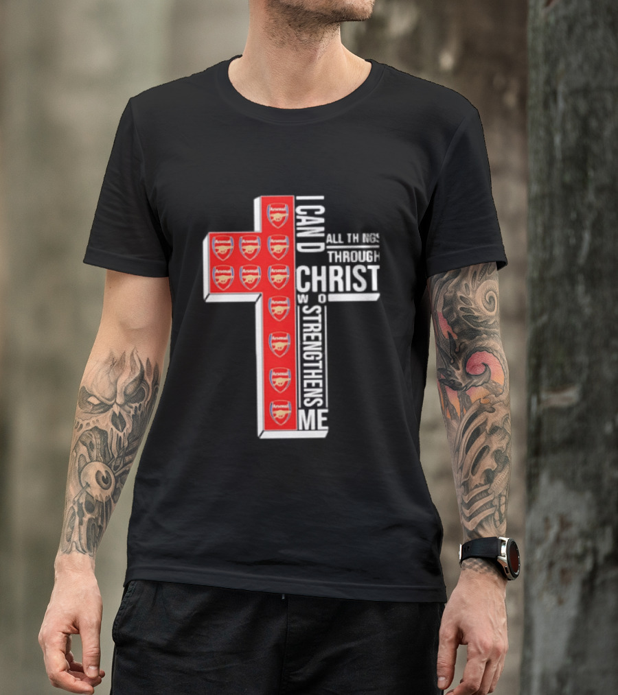 Arsenal I Can Do All Things Through Christ Who Strengthens Me Cross T-Shirt