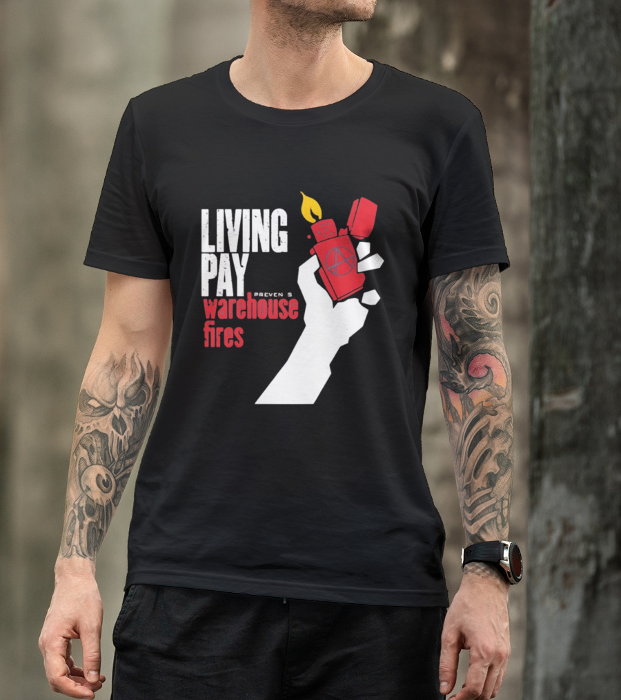 Living Pay Causes Warehouse Fires Anarchy Lighter T-Shirt