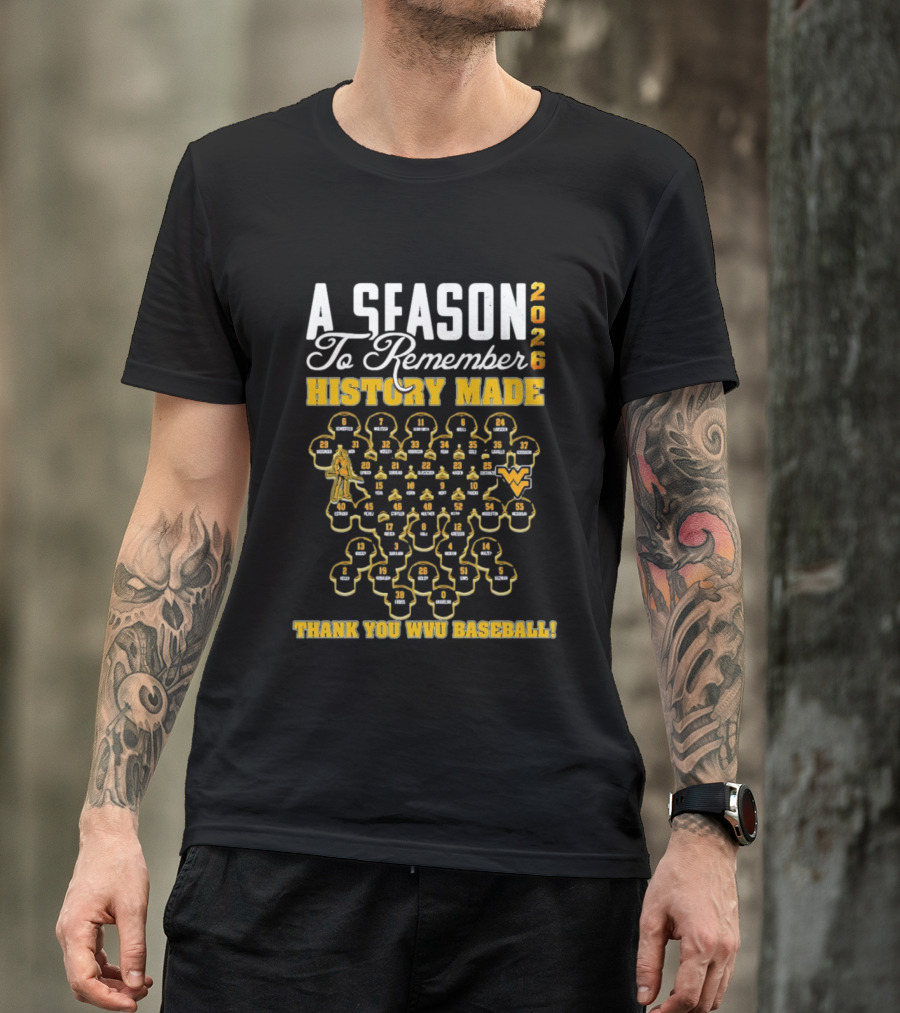 A Season To Remember 2026 History Made Thank You WVU Baseball T-Shirt
