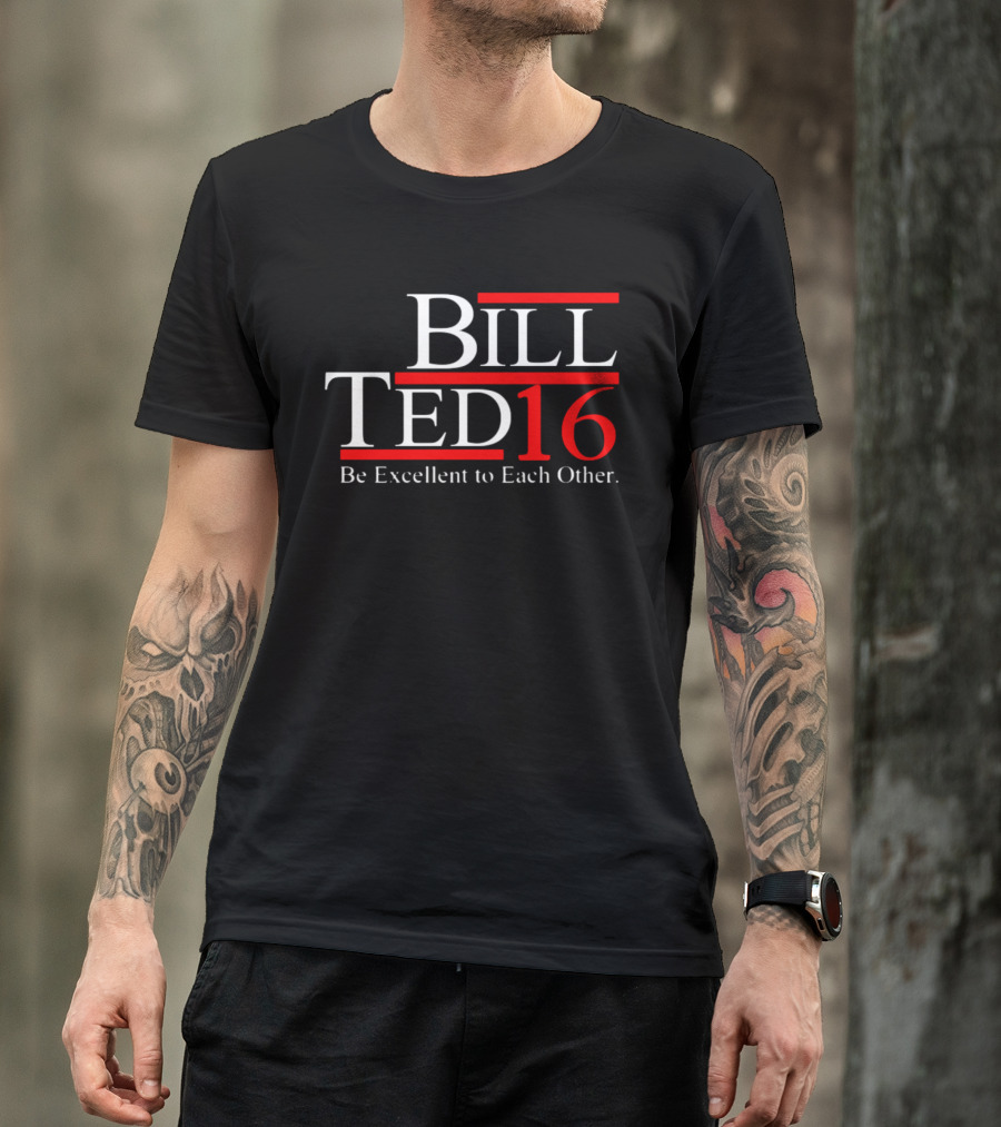 Bill Ted 16 Be Excellent To Each Other T-Shirt