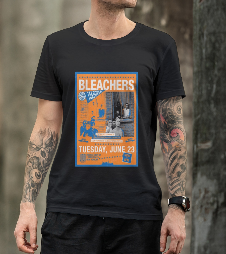 Bleachers New York Takeover June 23 Exclusive Merch Custom Live Screenprinting UMusic Shop NY 2 Penn Plaza T-Shirt