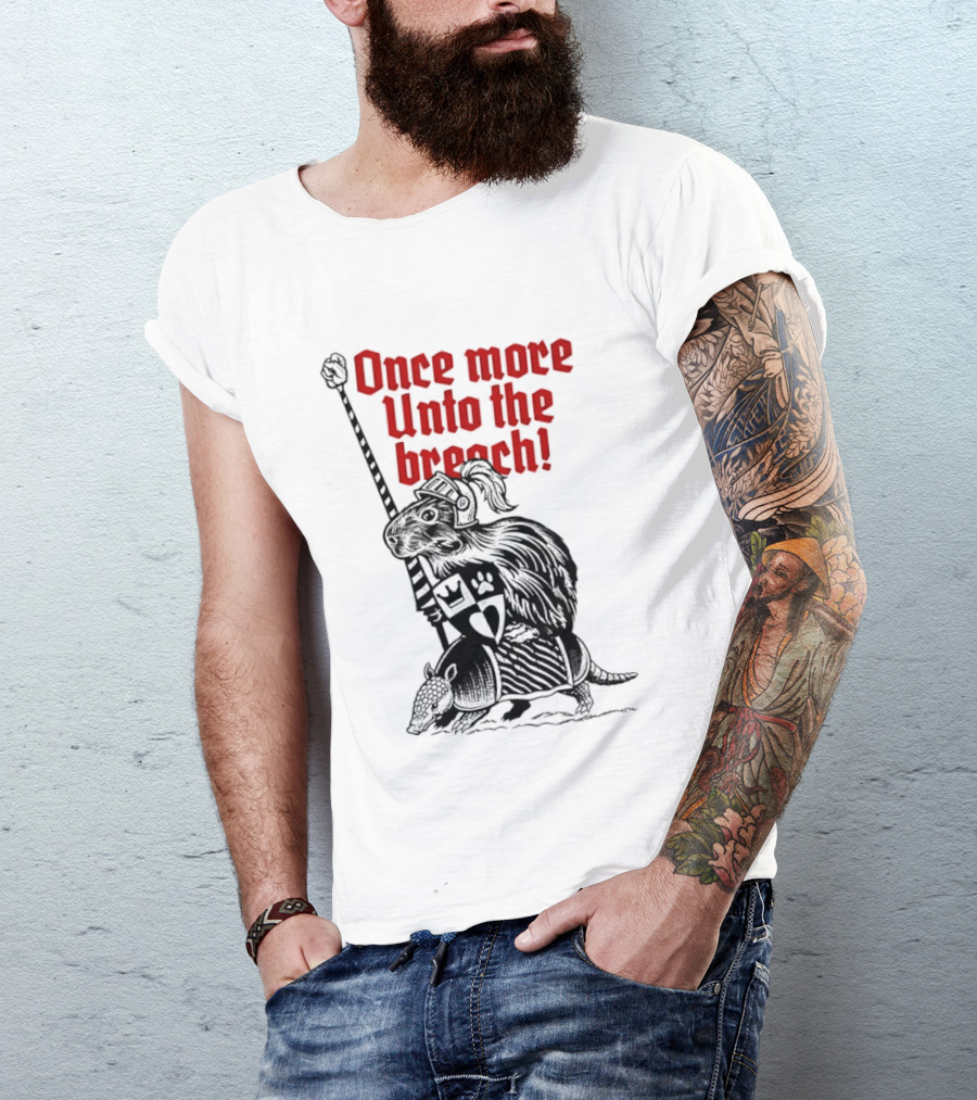 Sir Capy Once More Unto The Breach Knight Capybara With Sword T-Shirt
