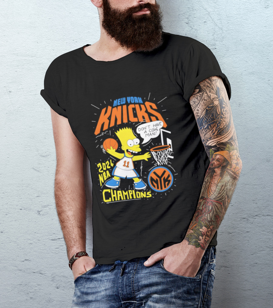 Bart Simpson Knicks 2026 NBA Champions Don't Have A Cow Man T-Shirt