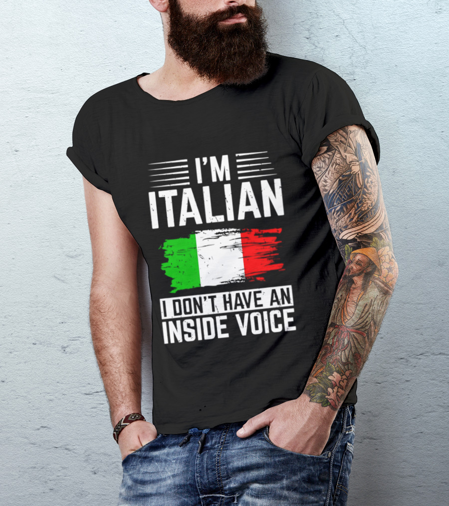 I'm Italian I Don't Have An Inside Voice Flag T-Shirt