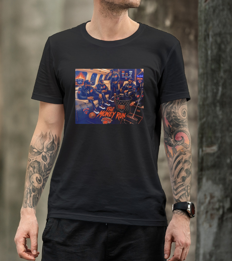 105 Knicks 104 Spurs This Is The Money Run New York Knicks NBA Victory 2 0 Series Lead T-Shirt