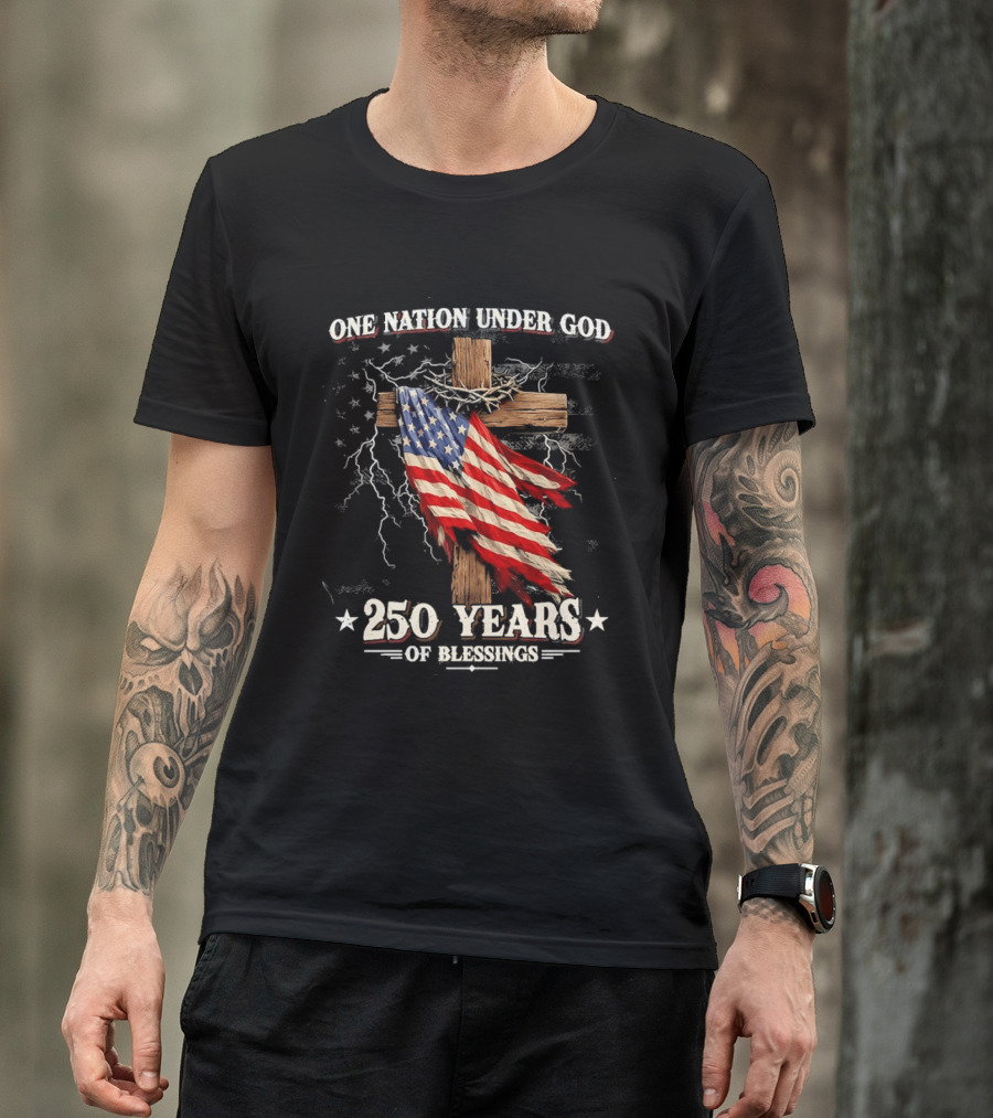 One Nation Under God 250 Years Of Blessings American Flag Cross T-Shirt