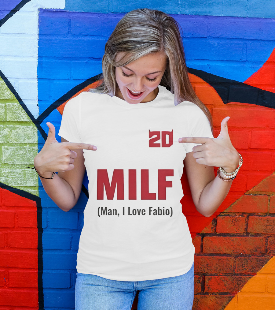 20 Milf Man I Love Fabio T-Shirt