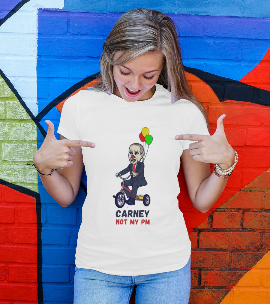 Carney Not My PM Clown Riding Tricycle With Balloons Political Satire T-Shirt