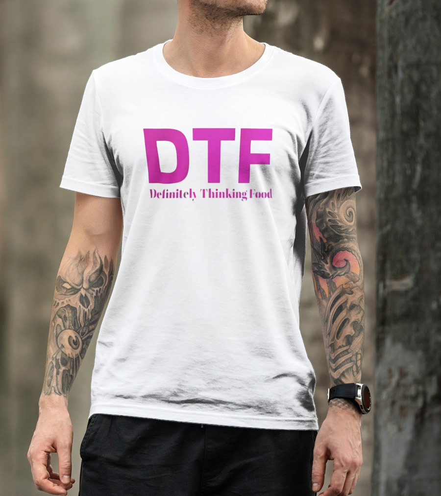 DTF Definitely Thinking Food Pink Bold Lettering T-Shirt