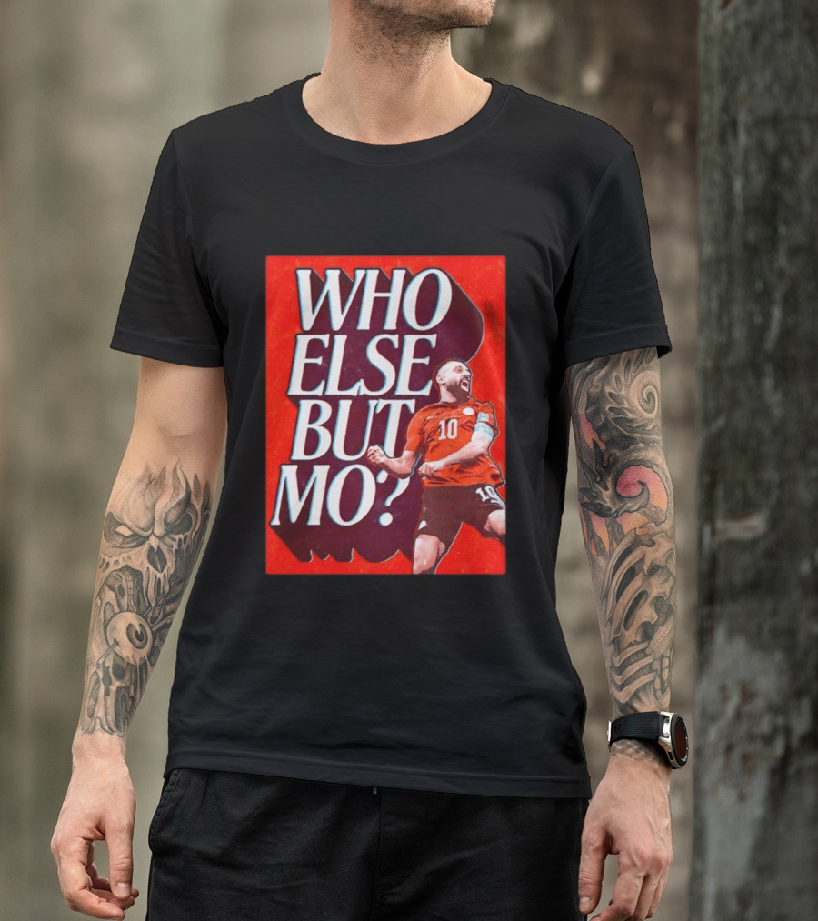 Who Else But Mo Salah Iconic Celebration Red Jersey Number 10 T-Shirt