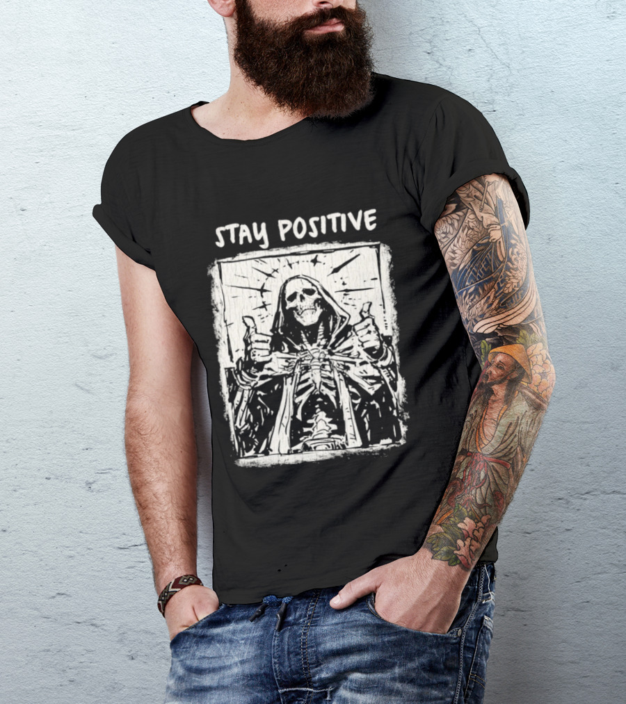Stay Positive Skeleton Thumbs Up Grim Reaper T-Shirt