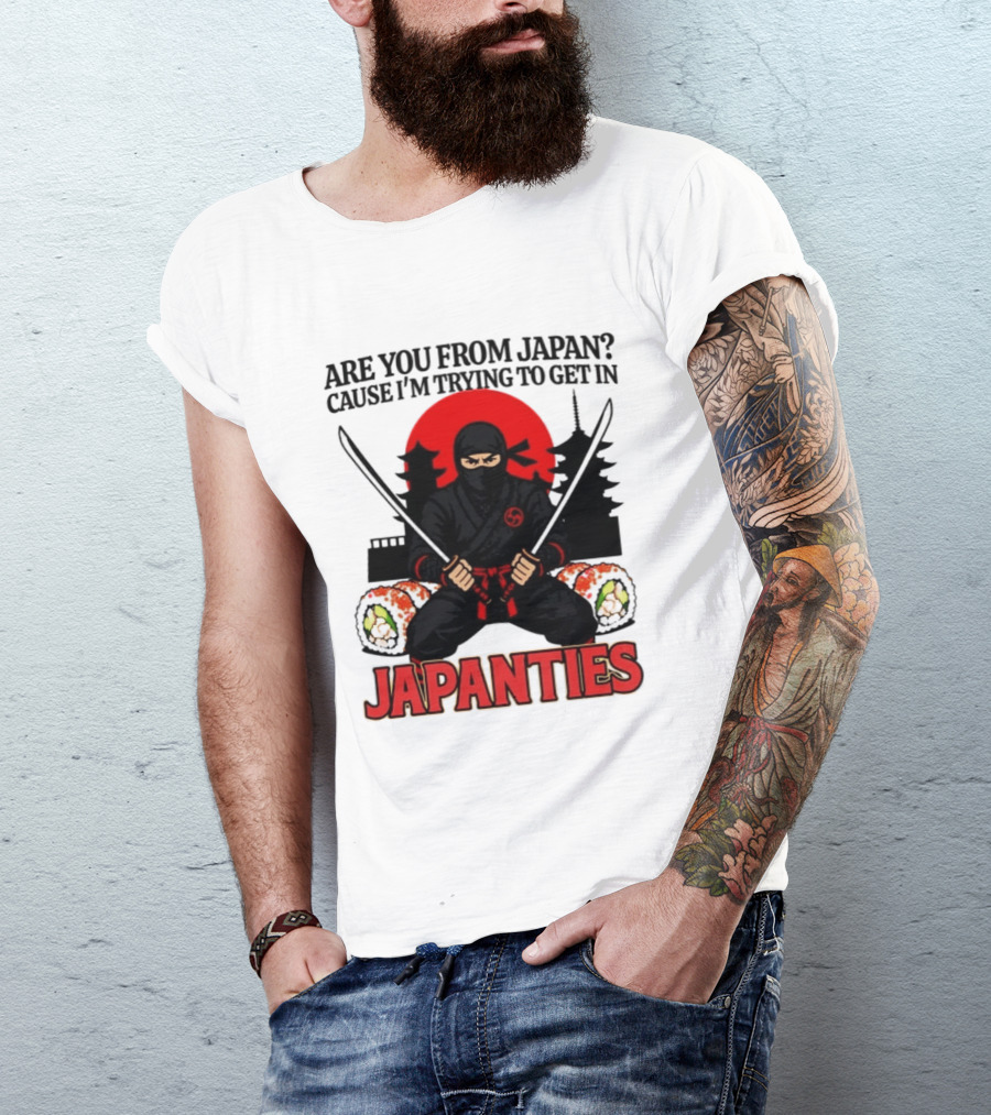 Are You From Japan Cause I'm Trying To Get In Japanties Ninja Pagoda And Red Sun T-Shirt