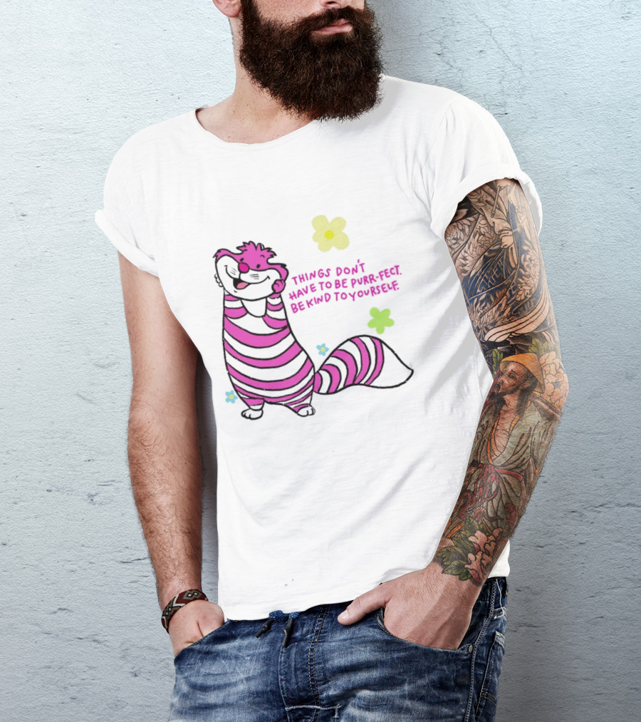 Things Don't Have To Be Purr Fect Be Kind To Yourself Striped Cat With Flowers T-Shirt