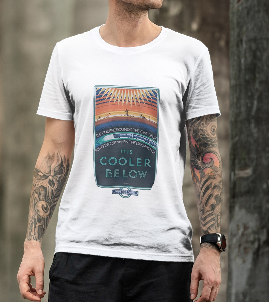 The Underground's Only Spot For Comfort When Days Are Hot It Is Cooler Below T-Shirt