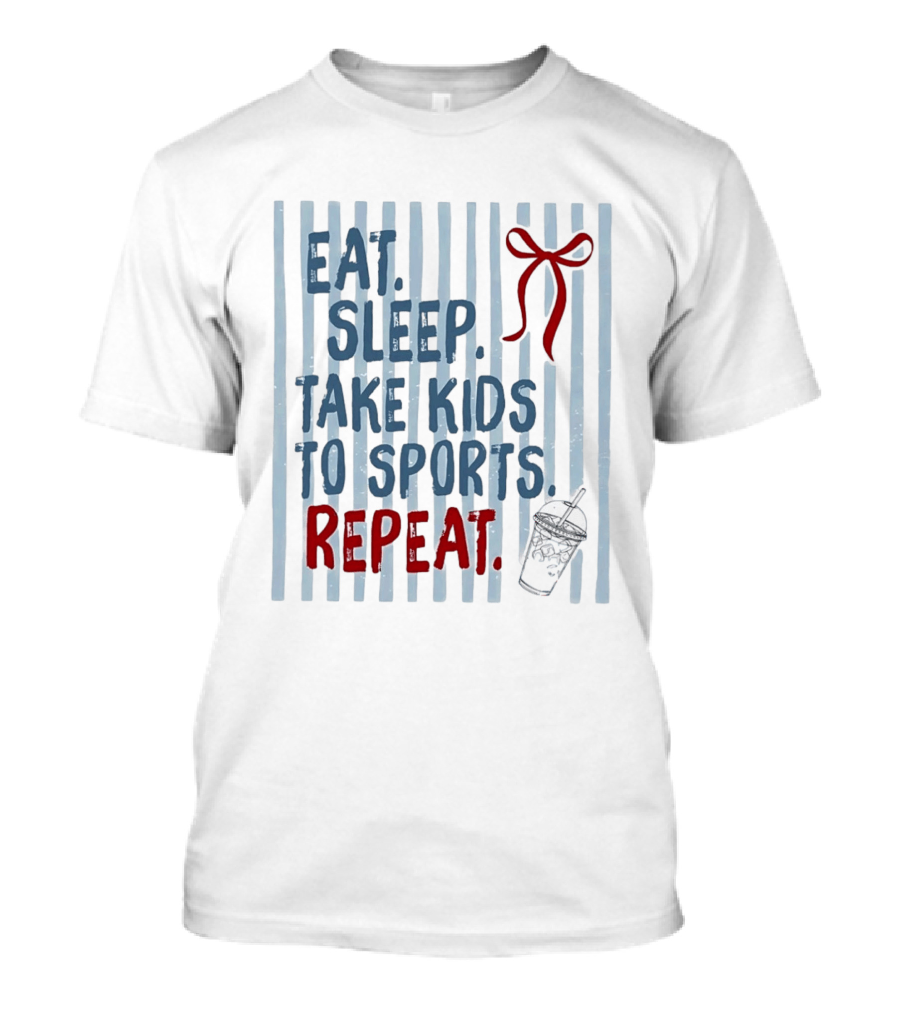 Eat Sleep Take Kids To Sports Repeat Red Bow Cup T-Shirt