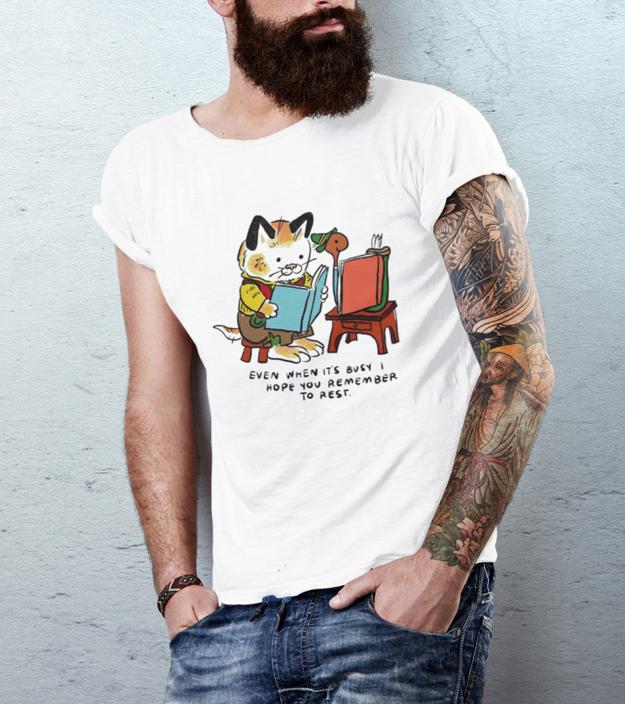 Even When It's Busy Remember To Rest Cute Cat T-Shirt