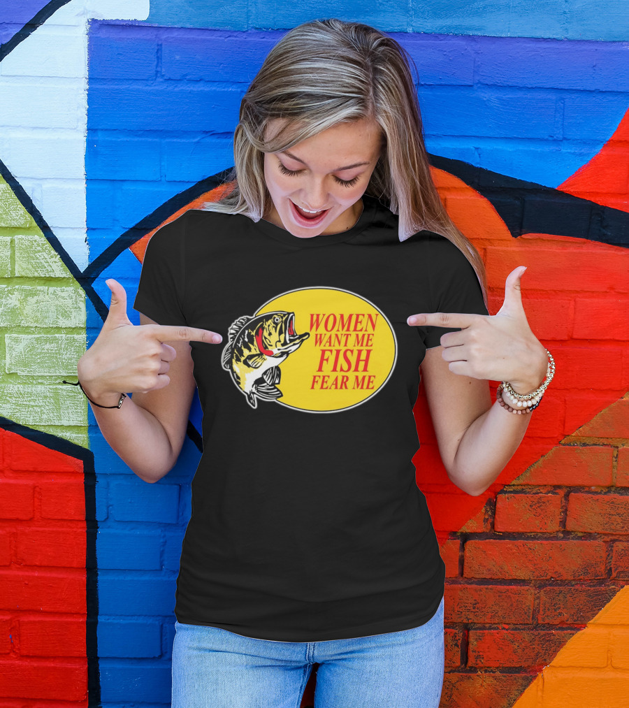 Women Want Me Fish Fear Me Bass Pro Shops T-Shirt