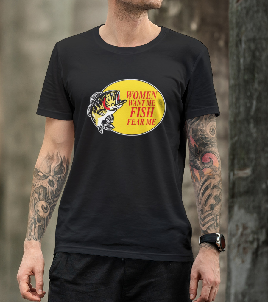 Women Want Me Fish Fear Me Bass Pro Shops T-Shirt