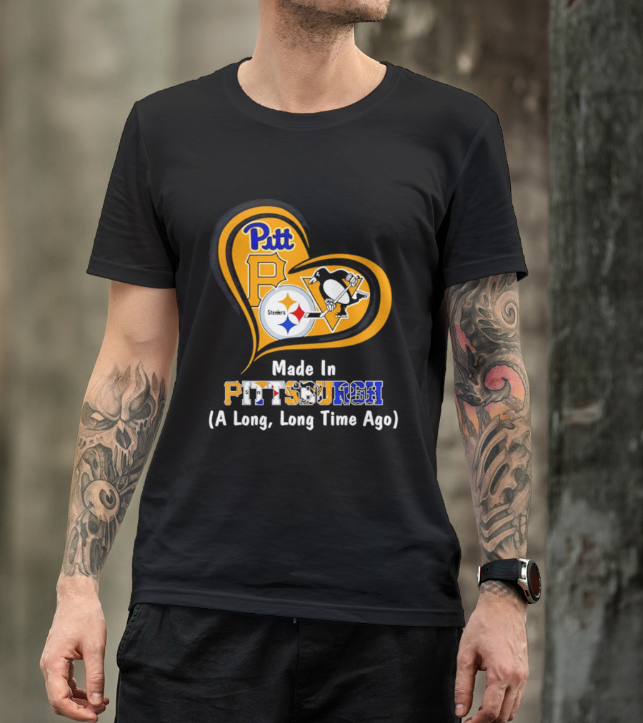 Pitt Steelers Penguins Made In Pittsburgh A Long Long Time Ago T-Shirt